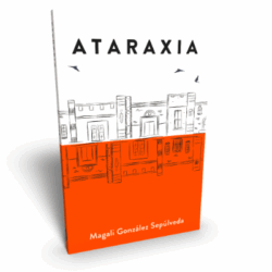 Novela Ataraxia Magali González Sepúlveda